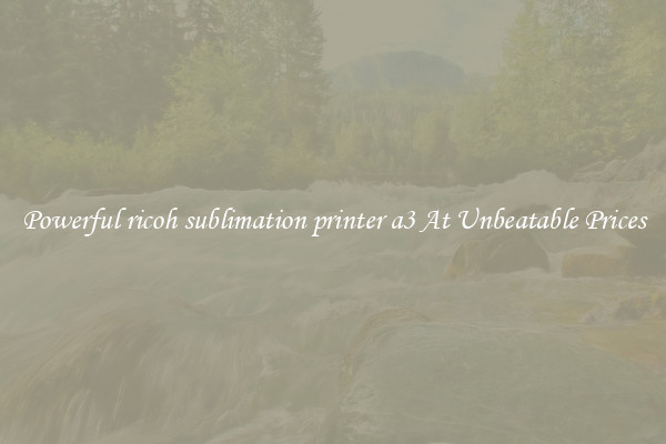 Powerful ricoh sublimation printer a3 At Unbeatable Prices