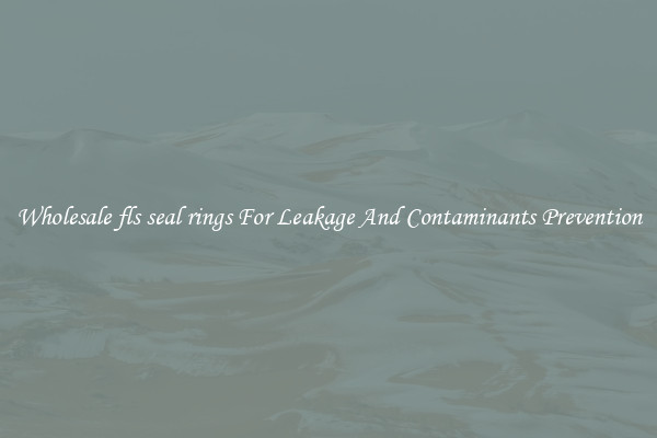 Wholesale fls seal rings For Leakage And Contaminants Prevention