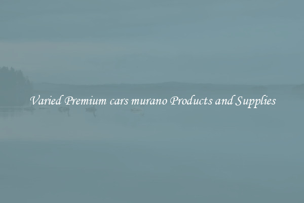 Varied Premium cars murano Products and Supplies