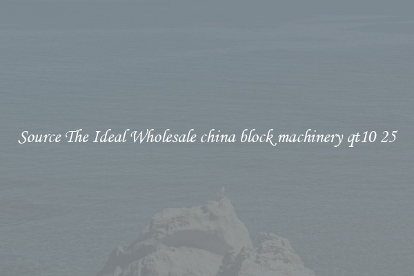 Source The Ideal Wholesale china block machinery qt10 25