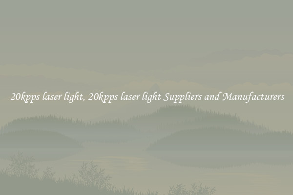 20kpps laser light, 20kpps laser light Suppliers and Manufacturers