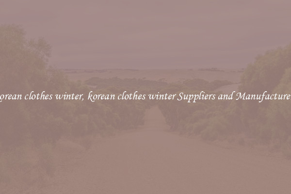 korean clothes winter, korean clothes winter Suppliers and Manufacturers