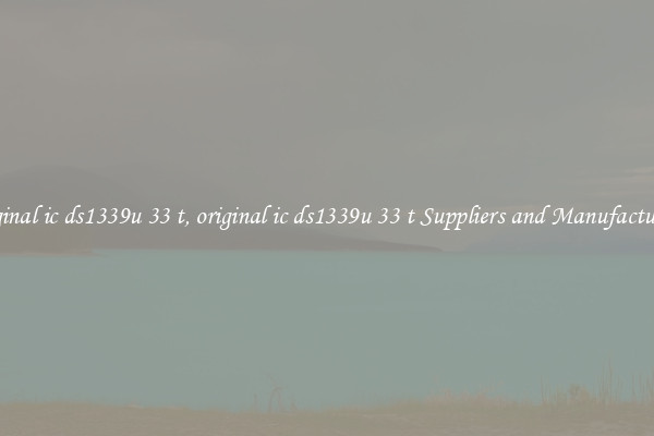 original ic ds1339u 33 t, original ic ds1339u 33 t Suppliers and Manufacturers