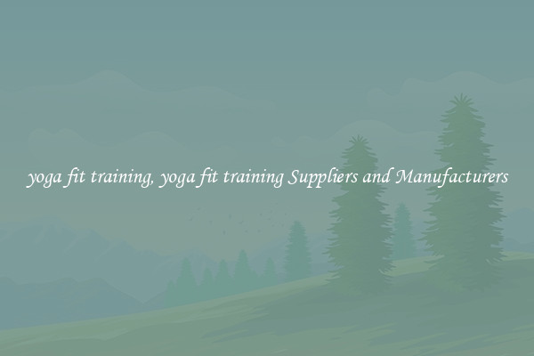 yoga fit training, yoga fit training Suppliers and Manufacturers