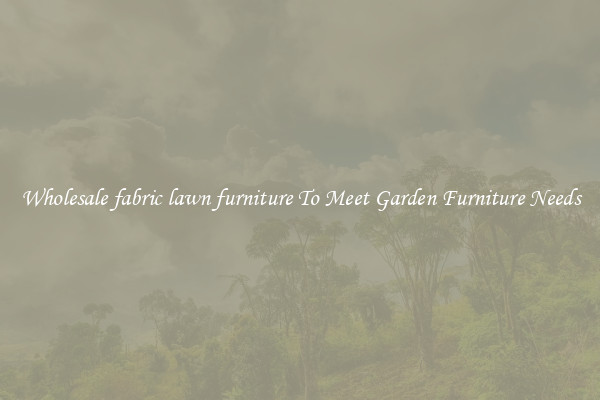 Wholesale fabric lawn furniture To Meet Garden Furniture Needs