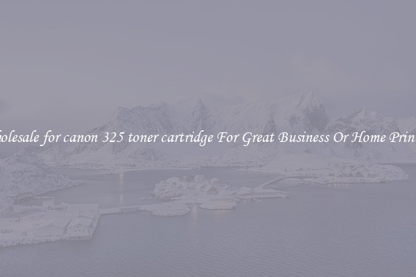 Wholesale for canon 325 toner cartridge For Great Business Or Home Printing