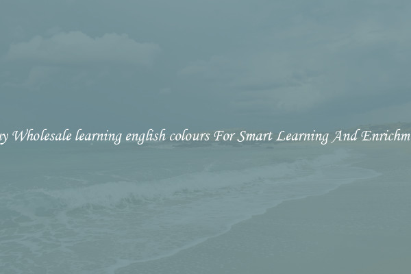 Buy Wholesale learning english colours For Smart Learning And Enrichment