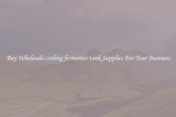 Buy Wholesale cooling fermenter tank Supplies For Your Business