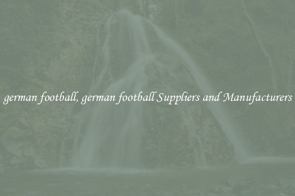 german football, german football Suppliers and Manufacturers