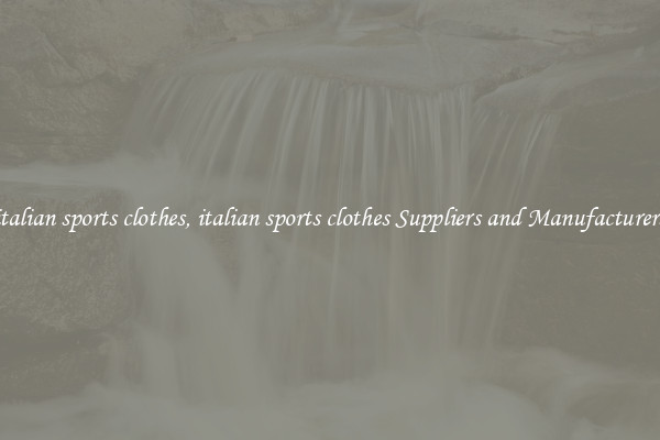 italian sports clothes, italian sports clothes Suppliers and Manufacturers