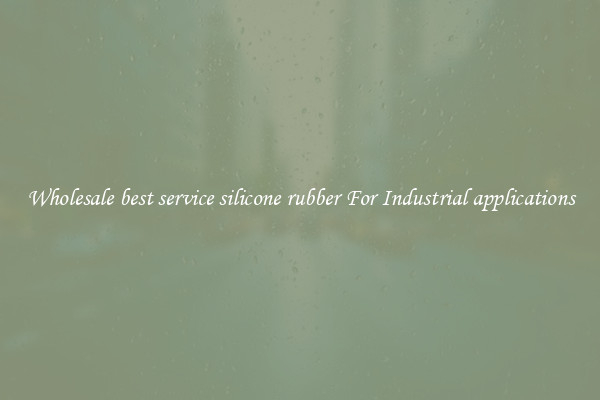 Wholesale best service silicone rubber For Industrial applications