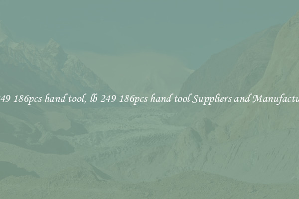 lb 249 186pcs hand tool, lb 249 186pcs hand tool Suppliers and Manufacturers