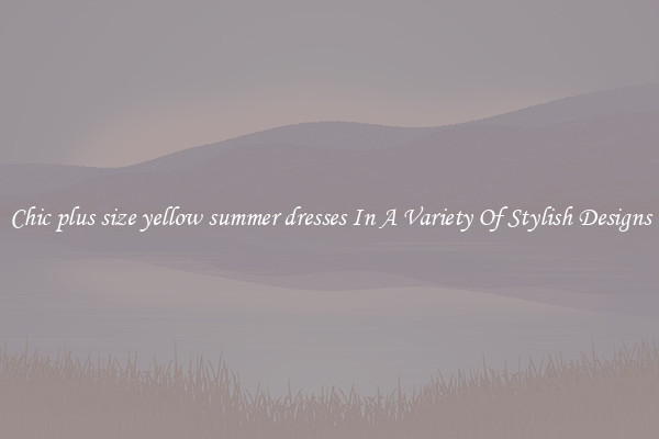 Chic plus size yellow summer dresses In A Variety Of Stylish Designs