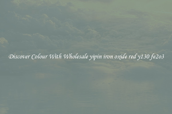 Discover Colour With Wholesale yipin iron oxide red y130 fe2o3
