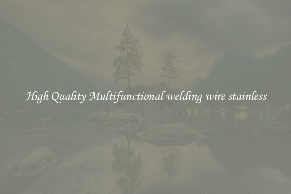High Quality Multifunctional welding wire stainless