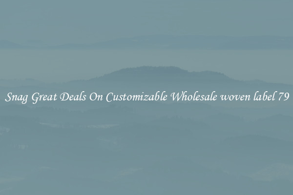 Snag Great Deals On Customizable Wholesale woven label 79